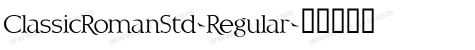 ClassicRomanStd-Regular字体转换