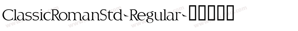 ClassicRomanStd-Regular字体转换