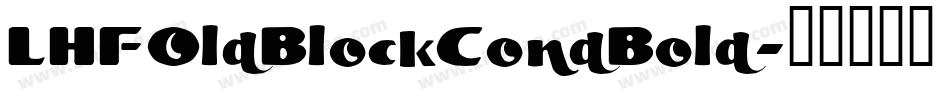 LHFOldBlockCondBold字体转换