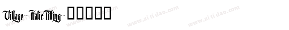 Village-ItalicTitling字体转换