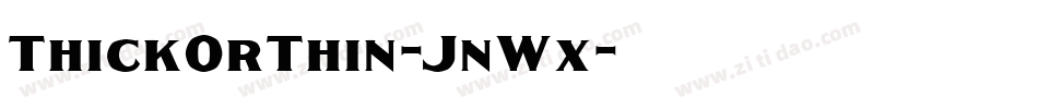 ThickOrThin-JnWx字体转换