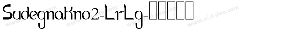 Sudegnakno2-LrLg字体转换
