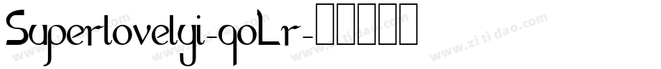 Superlovelyi-qoLr字体转换