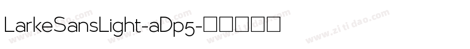 LarkeSansLight-aDp5字体转换