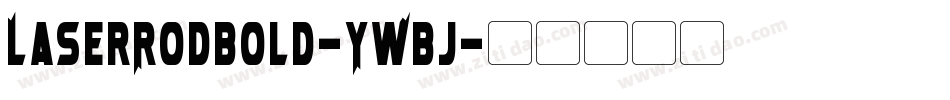 LaserRodBold-YWBj字体转换