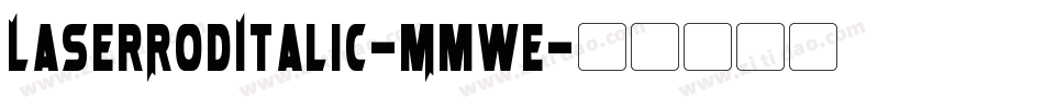 LaserRodItalic-Mmwe字体转换