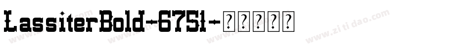 LassiterBold-6751字体转换