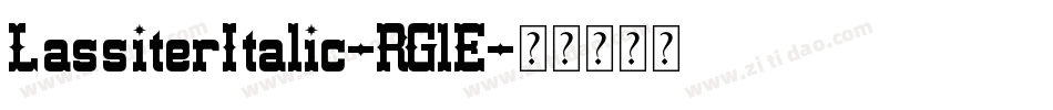 LassiterItalic-RGlE字体转换 LassiterItalic-RGlE字体转换