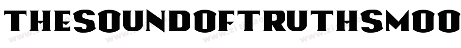 TheSoundOfTruthSmooth-4Max字体转换 TheSoundOfTruthSmooth-4Max字体转换