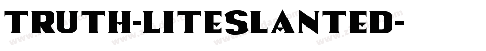Truth-LiteSlanted字体转换