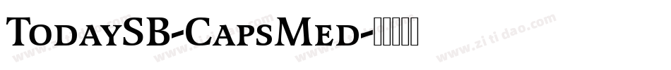 TodaySB-CapsMed字体转换