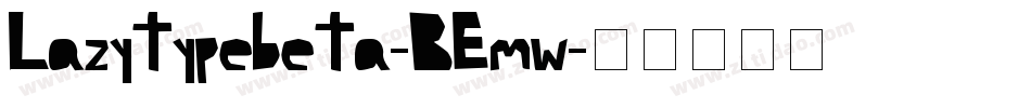 Lazytypebeta-BEmw字体转换