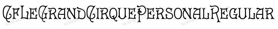 CfLeGrandCirquePersonalRegular-gxE43字体转换