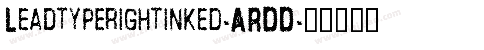 Leadtyperightinked-ARDD字体转换