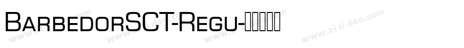 BarbedorSCT-Regu字体转换
