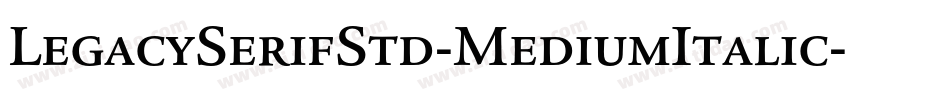 LegacySerifStd-MediumItalic字体转换