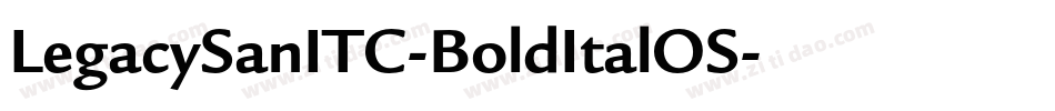 LegacySanITC-BoldItalOS字体转换