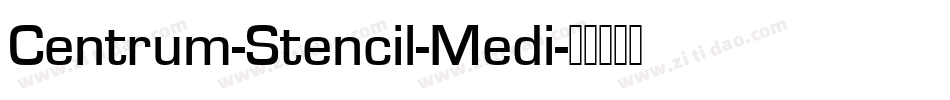 Centrum-Stencil-Medi字体转换