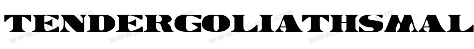 TenderGoliathSmallCaps-nYXP字体转换