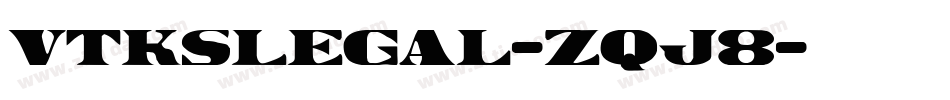 VtksLegal-Zqj8字体转换