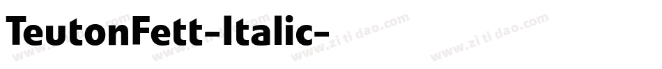 TeutonFett-Italic字体转换