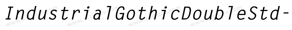 IndustrialGothicDoubleStd字体转换