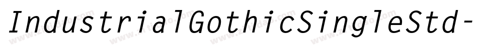 IndustrialGothicSingleStd字体转换