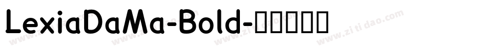 LexiaDaMa-Bold字体转换