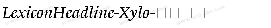 LexiconHeadline-Xylo字体转换