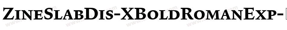 ZineSlabDis-XBoldRomanExp字体转换