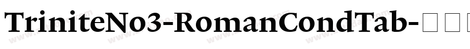 TriniteNo3-RomanCondTab字体转换