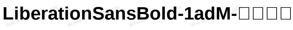 LiberationSansBold-1adM字体转换