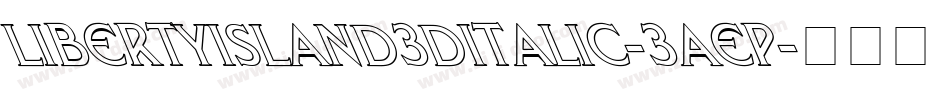 LibertyIsland3DItalic-3AEp字体转换