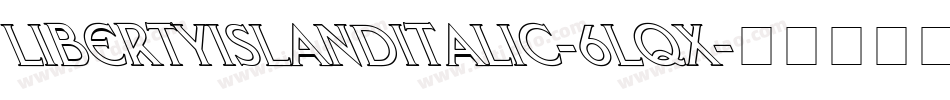 LibertyIslandItalic-6lqx字体转换