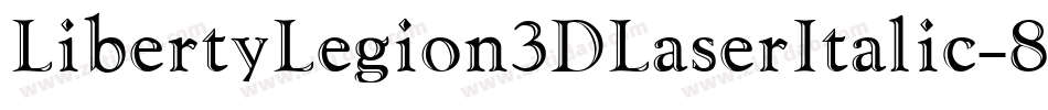 LibertyLegion3DLaserItalic-8MOn0字体转换