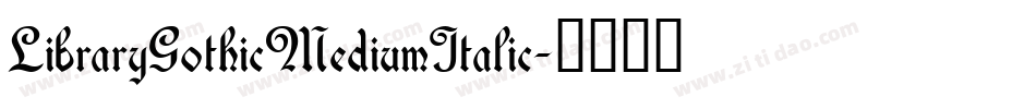LibraryGothicMediumItalic字体转换
