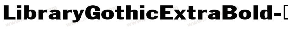 LibraryGothicExtraBold字体转换
