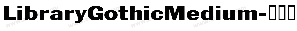 LibraryGothicMedium字体转换