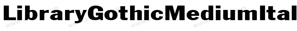 LibraryGothicMediumItalic字体转换