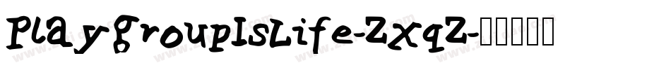 PlaygroupIsLife-ZxqZ字体转换