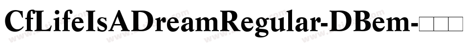 CfLifeIsADreamRegular-DBem字体转换