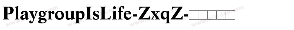 PlaygroupIsLife-ZxqZ字体转换