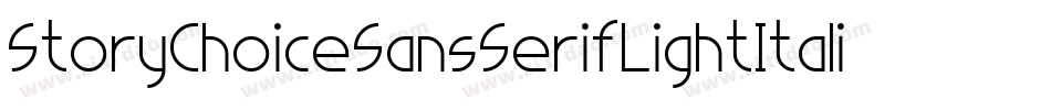 StoryChoiceSansSerifLightItalic-vOxO字体转换 StoryChoiceSansSerifLightItalic-vOxO字体转换