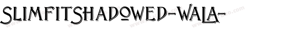 SlimfitShadowed-WaLA字体转换