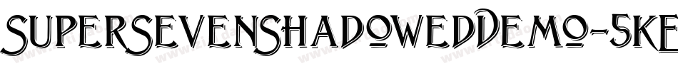 SuperSevenShadowedDemo-5KEB字体转换 SuperSevenShadowedDemo-5KEB字体转换