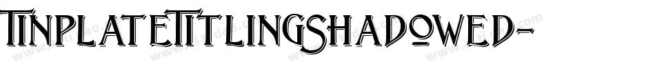 TinplateTitlingShadowed字体转换