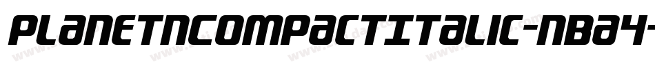 PlanetNCompactItalic-nBa4字体转换