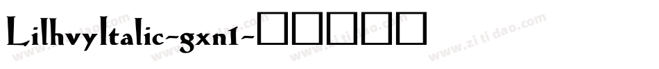 LilhvyItalic-gxn1字体转换
