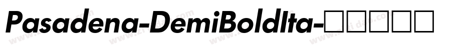 Pasadena-DemiBoldIta字体转换