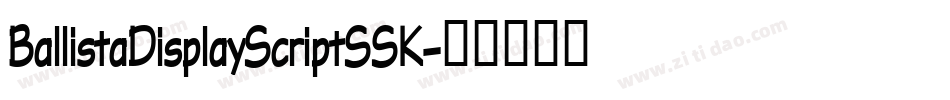 BallistaDisplayScriptSSK字体转换